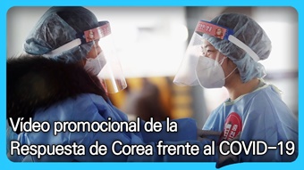 Vídeo promocional de la Respuesta de Corea frente al COVID-19