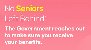 [Card] No Seniors Left Behind: The Government reaches out to make sure you receive your benefits.
