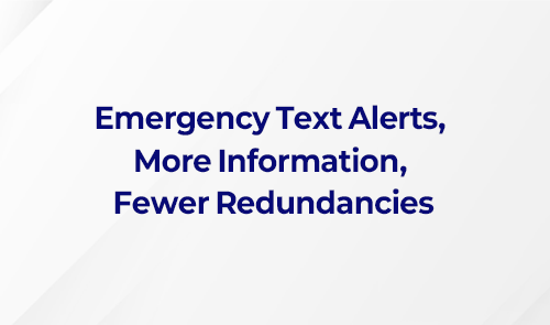 ﻿Emergency Text Alerts : More Information, Fewer Redundancies